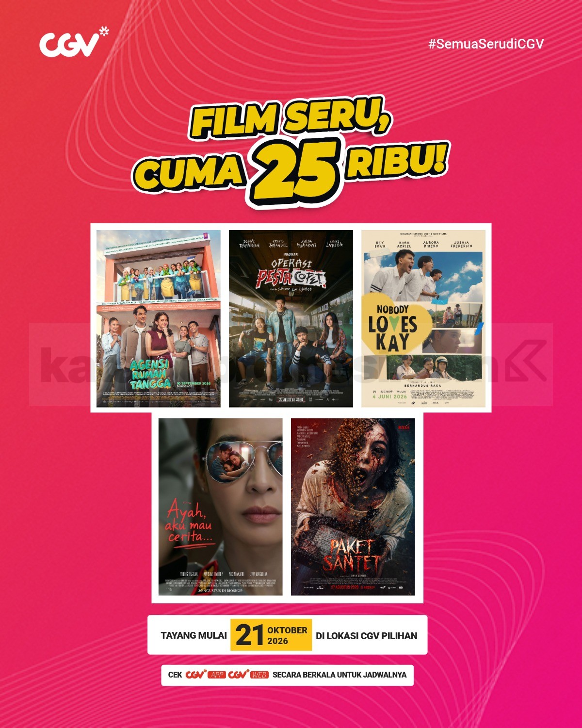 Promo CGV Nonton Film Seru Mulai Rp25.000 Promo CGV Nonton Film Seru mulai Rp25.000 untuk lima film pilihan mulai 21 Oktober 2026.