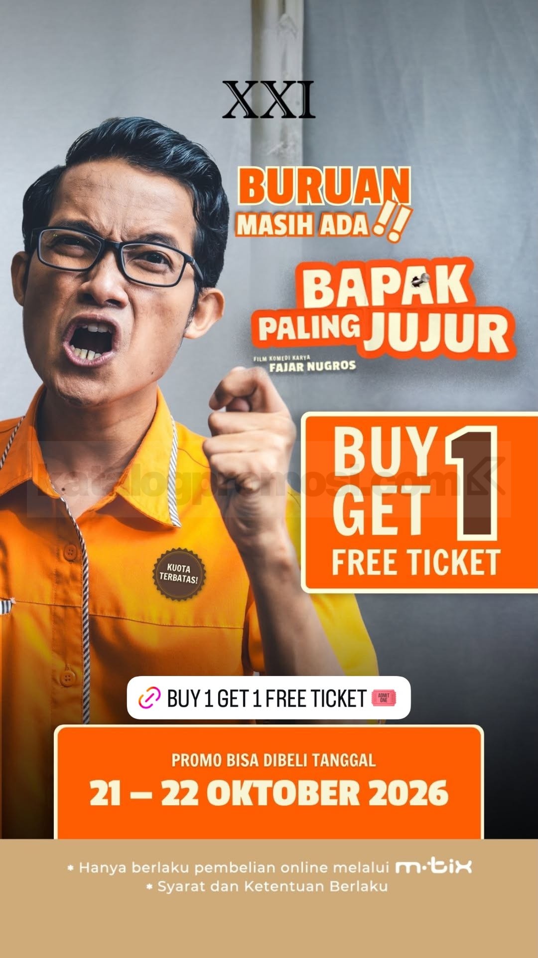 Promo Cinema XXI Beli 1 Gratis 1 Tiket Bapak Paling Jujur Promo Cinema XXI Beli 1 Gratis 1 Tiket Bapak Paling Jujur melalui aplikasi m.tix pada 21–22 Oktober 2026.