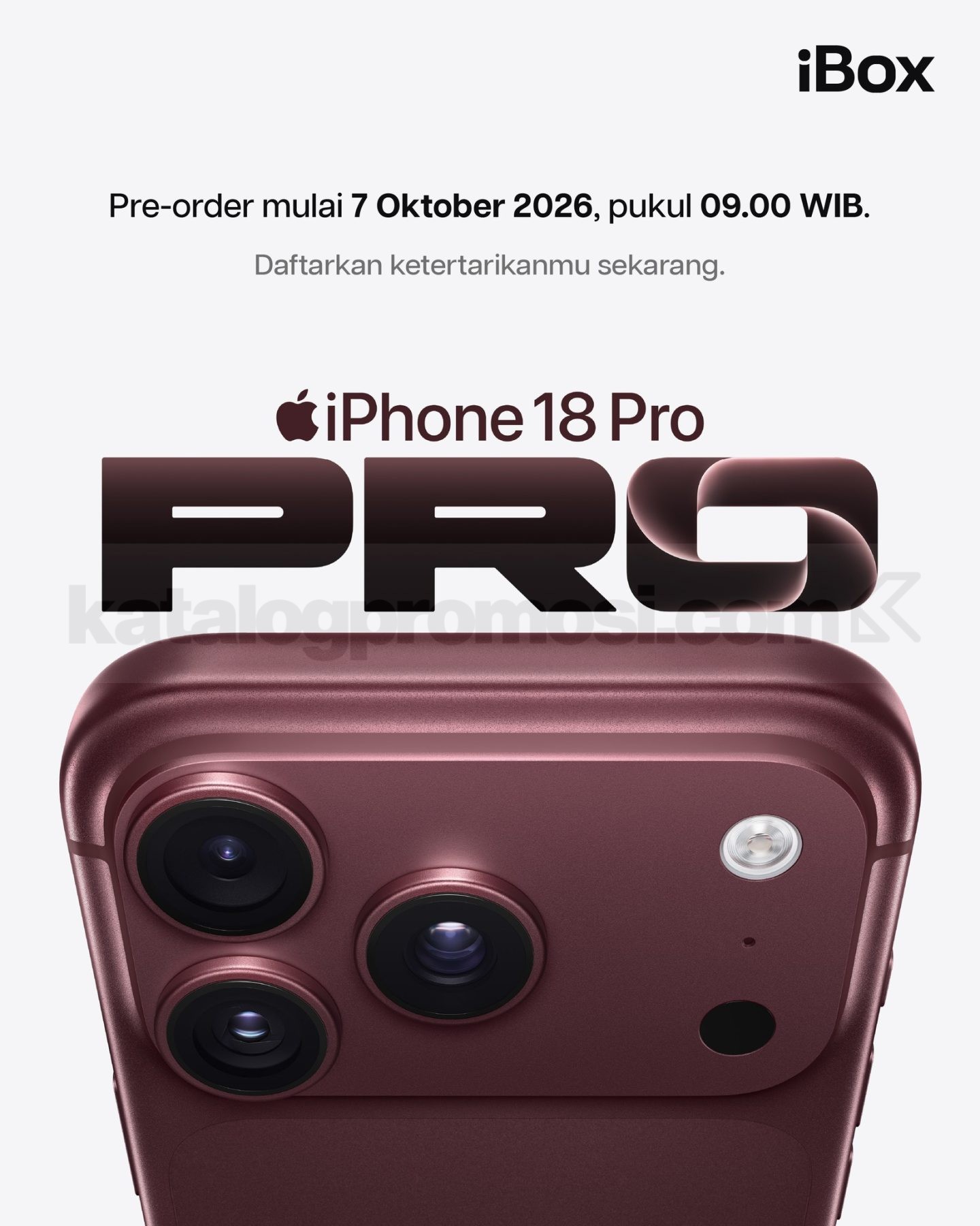 Promo iBox Pre-Order iPhone 18 Pro Mulai 7 Oktober 2026 Promo iBox Pre-Order iPhone 18 Pro mulai 7 Oktober 2026 pukul 09.00 WIB melalui toko dan online.