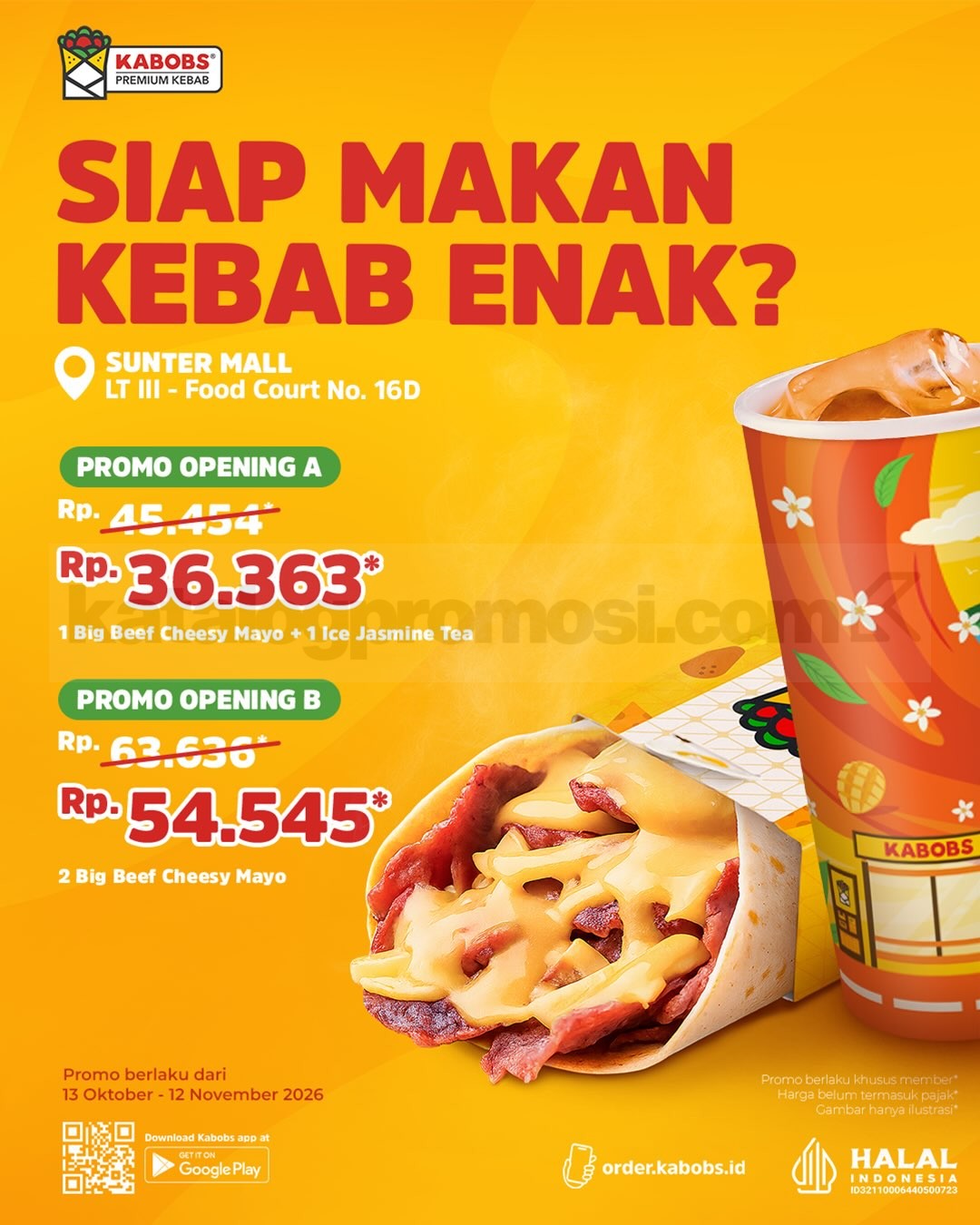 Promo Kabobs Grand Opening Sunter Mall Mulai Rp36.363 Promo Kabobs Grand Opening Sunter Mall mulai Rp36.363 untuk paket Big Beef Cheesy Mayo dan Ice Jasmine Tea.