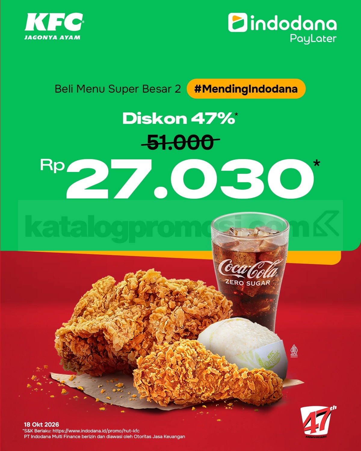 Promo KFC x Indodana PayLater Diskon 47% Promo KFC x Indodana PayLater diskon 47% Menu Super Besar 2 menjadi Rp. 27.030 pada 18 Oktober 2026.