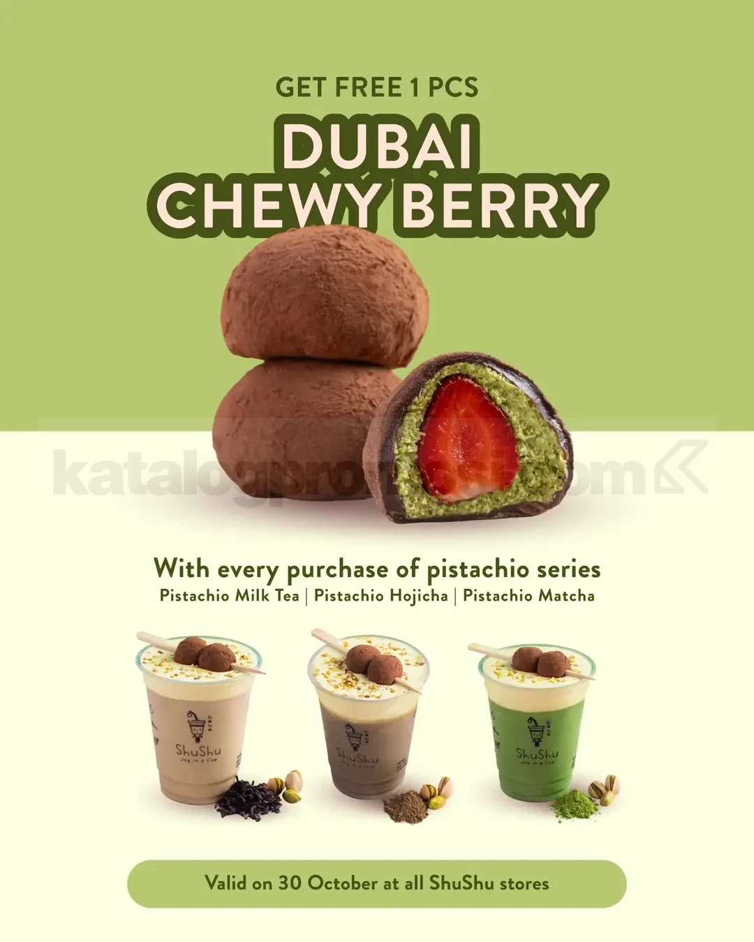 Promo Life Of ShuShu Gratis Dubai Chewy Berry Promo Life Of ShuShu Gratis Dubai Chewy Berry dengan pembelian minuman Pistachio Series pada 30 Oktober 2026.