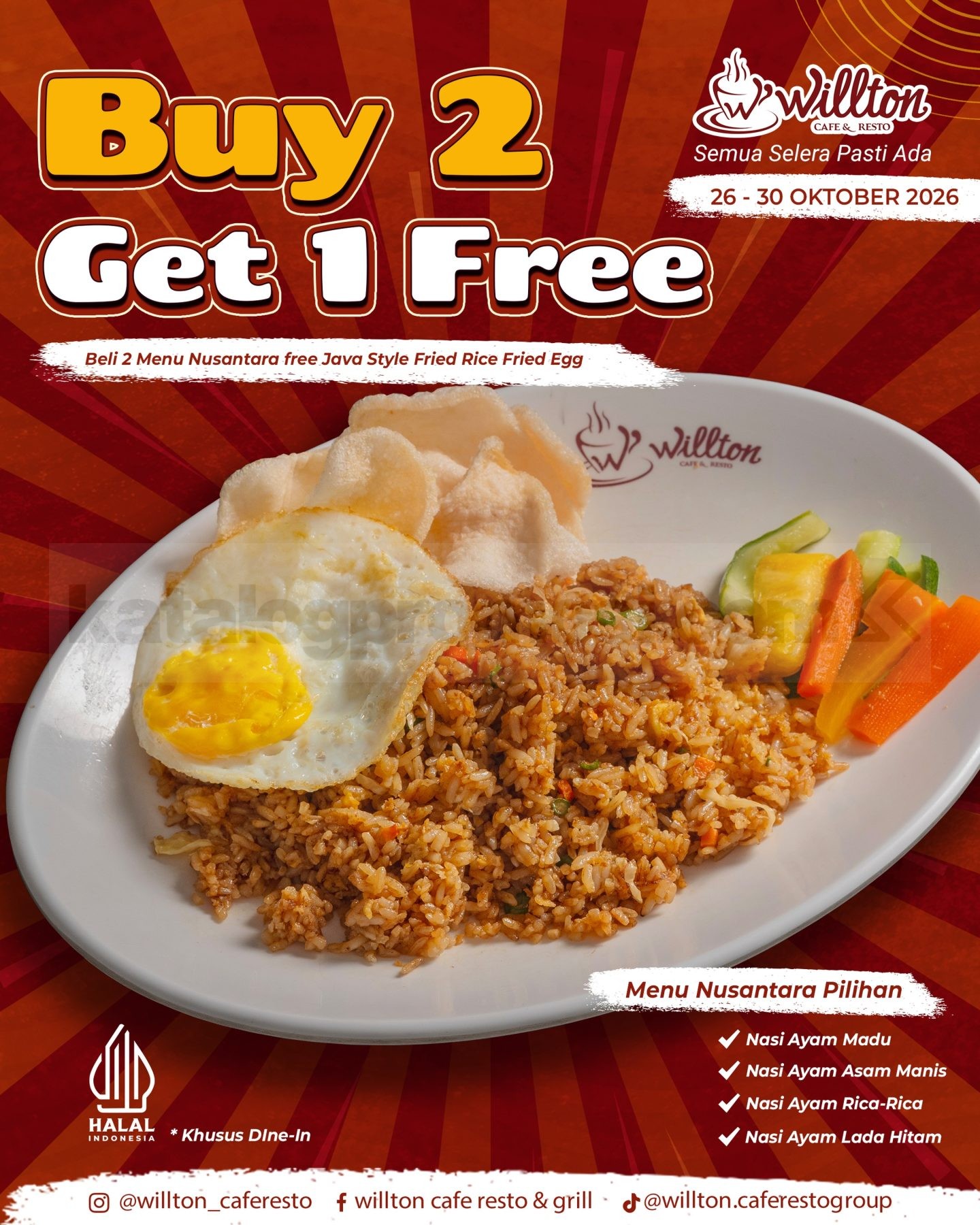 Promo Willton Beli 2 Gratis 1 Nasi Goreng Java Style Promo Willton Beli 2 Gratis 1 Nasi Goreng Java Style Egg dengan pembelian dua menu pilihan Nusantara khusus ayam fillet.