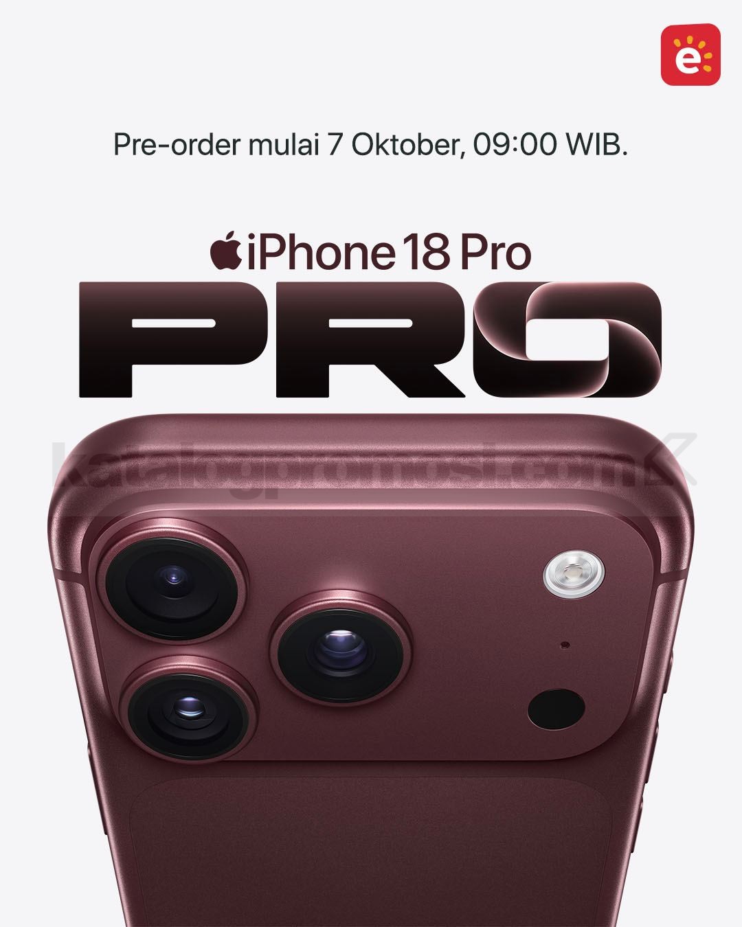 Promo Erafone Pre-Order iPhone 18 Pro Mulai 7 Oktober 2026 Promo Erafone Pre-Order iPhone 18 Pro mulai 7 Oktober 2026 pukul 09.00 WIB melalui toko dan online.
